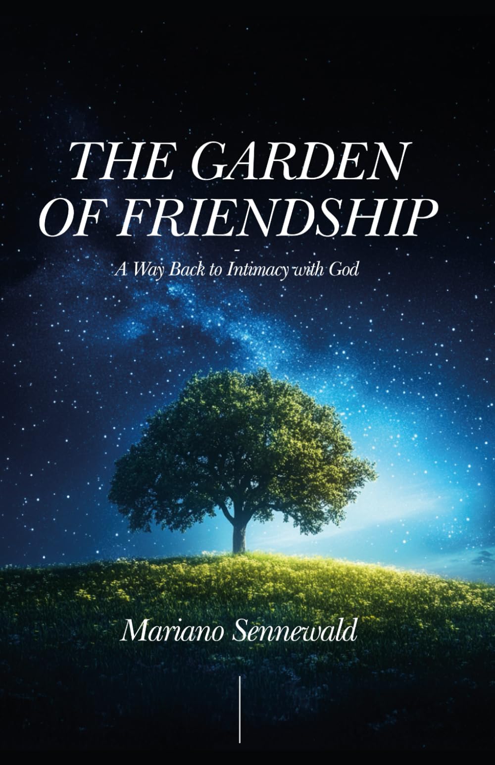 The Garden of Friendship: A way back to the place where it all began. Religion & Esotericism
