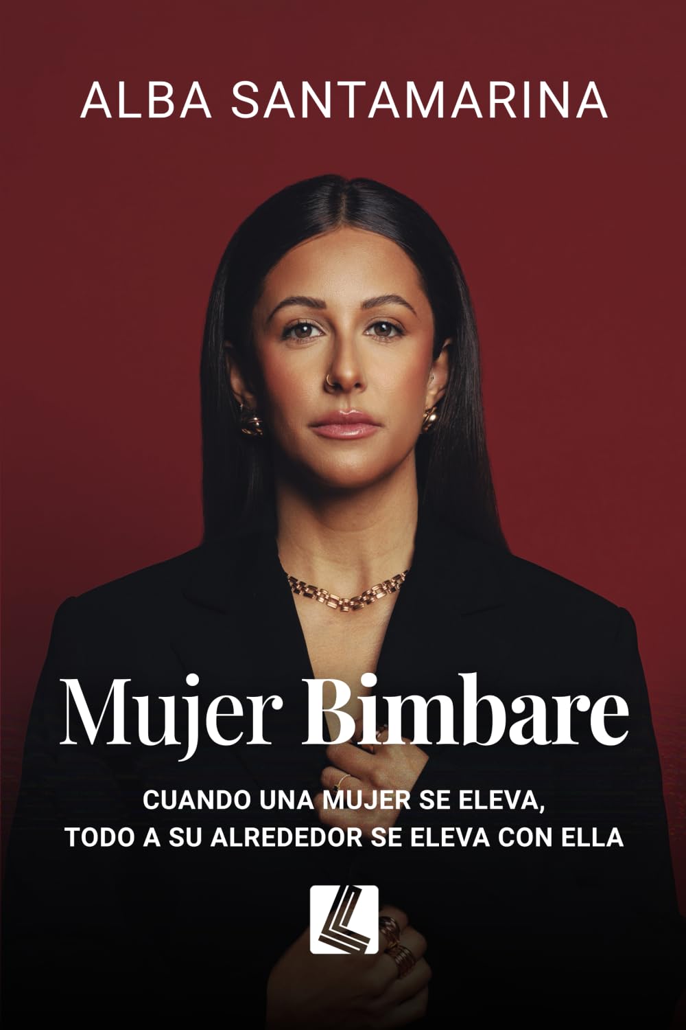 MUJER BIMBARE: CUANDO UNA MUJER SE ELEVA, TODO A SU ALREDEDOR SE ELEVA CON ELLA book