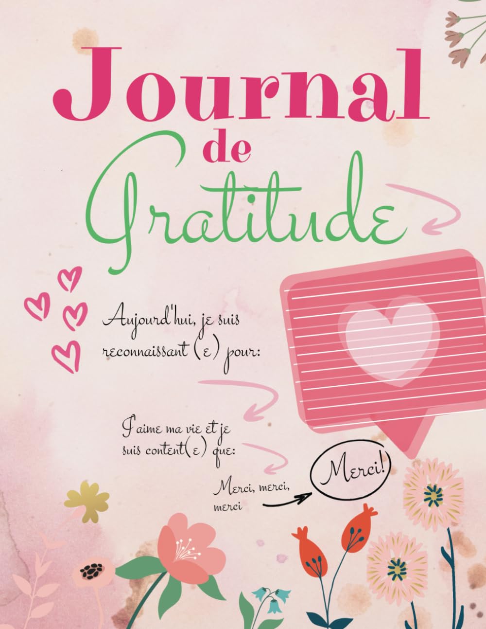 Journal de Gratitude: La Carte du Voyage vers le Remerciement - Avec seulement 5 minutes par jour, vous changez votre vie - Carnet d'estime de soi, de ... et d'exploration personnelle - Français book