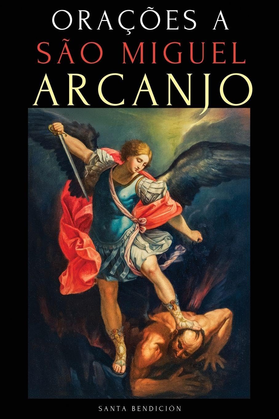 ORAÇÕES A SÃO MIGUEL ARCANJO Religion & Esotericism