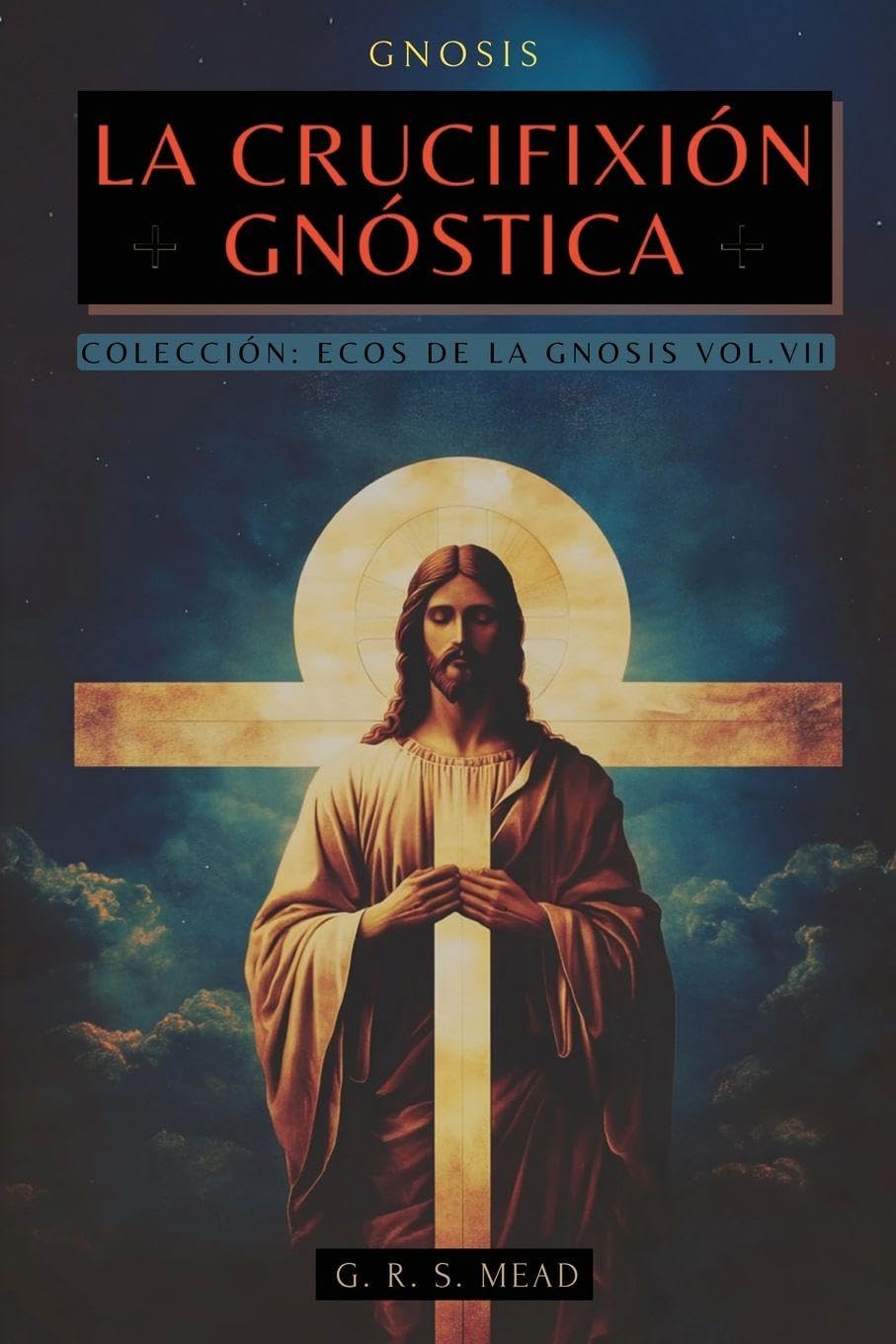 La Crucifixión Gnóstica Religion & Esotericism