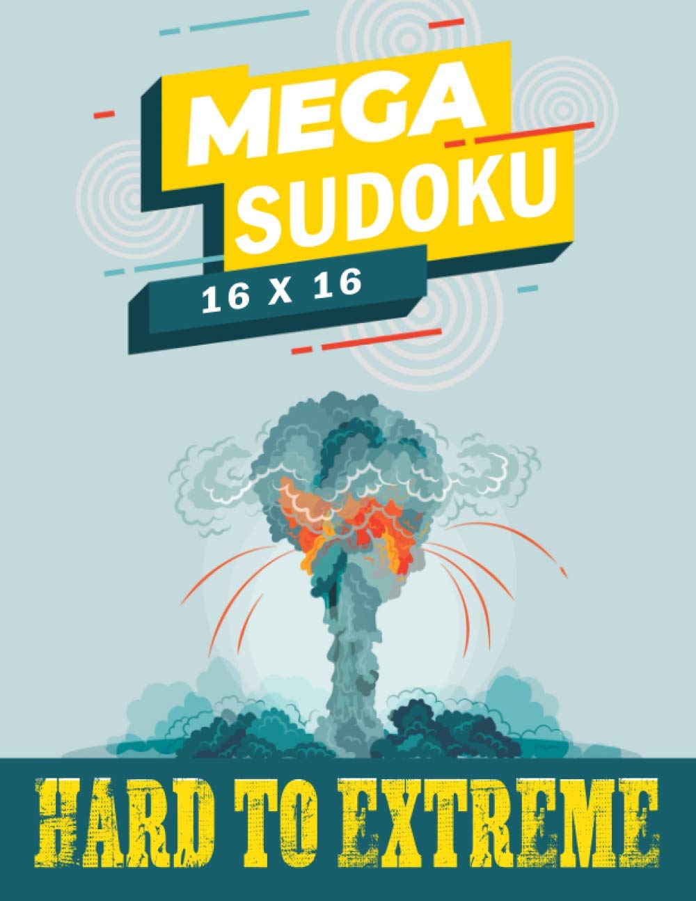 Mega Sudoku 16x16 – Hard to Extreme: Large Print Sudoku Puzzle Book for Advanced Solvers, Extreme Sudoku, Improve Your Memory Leisure & Fun