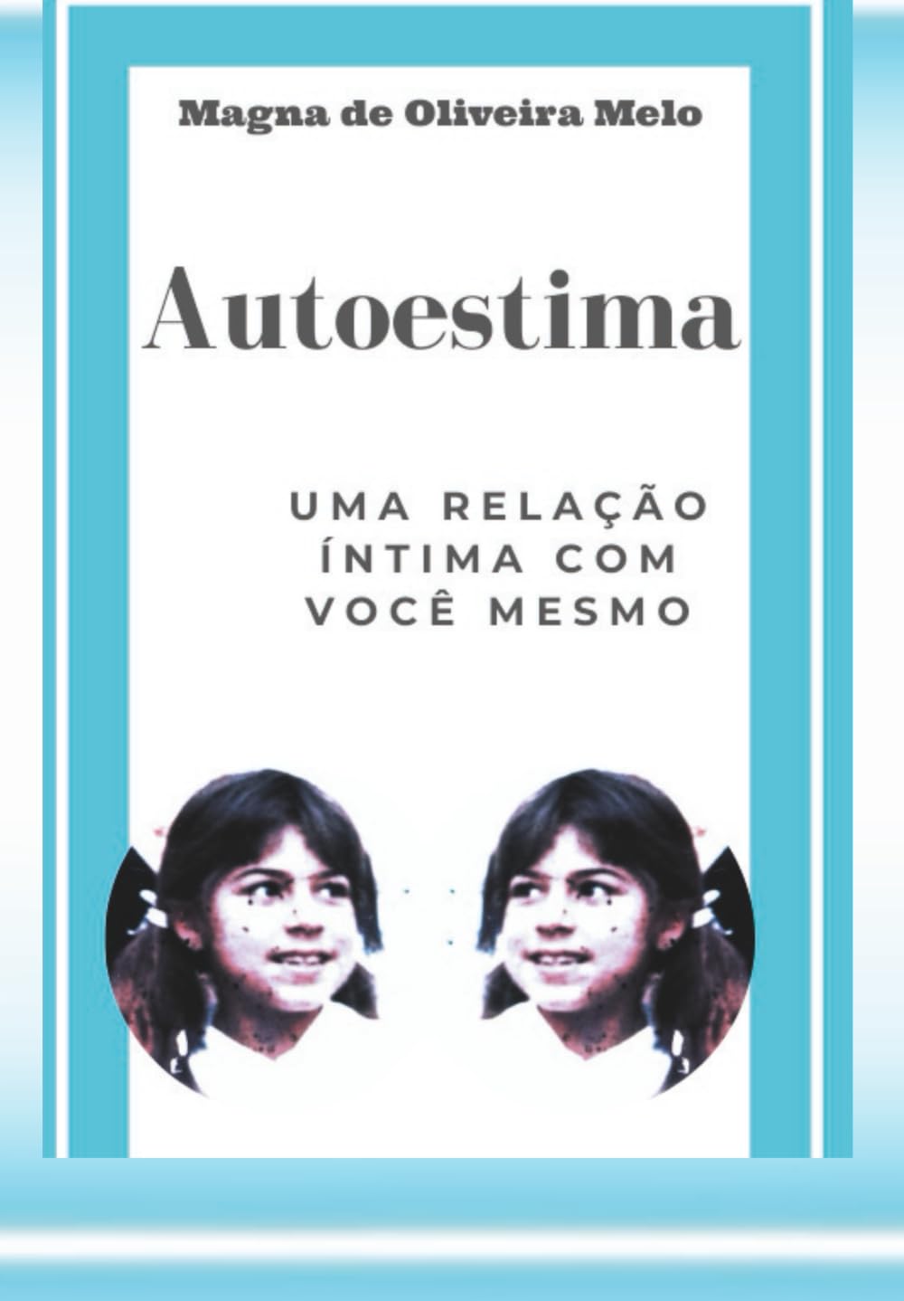 Autoestima: Uma relação íntima consigo mesmo! Lifestyle