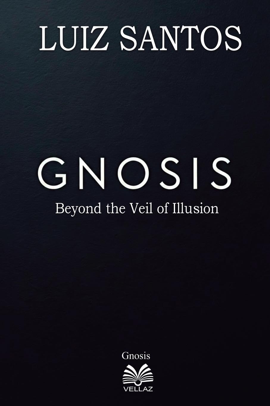 Gnosis - Beyond the Veil of Illusion Books