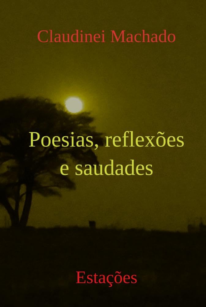 Poesias, Reflexões E Saudades Poetry