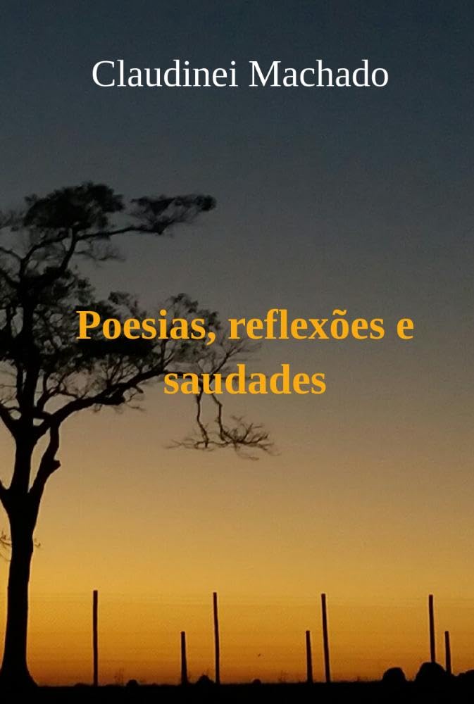 Poesias, Reflexões E Saudades Poetry