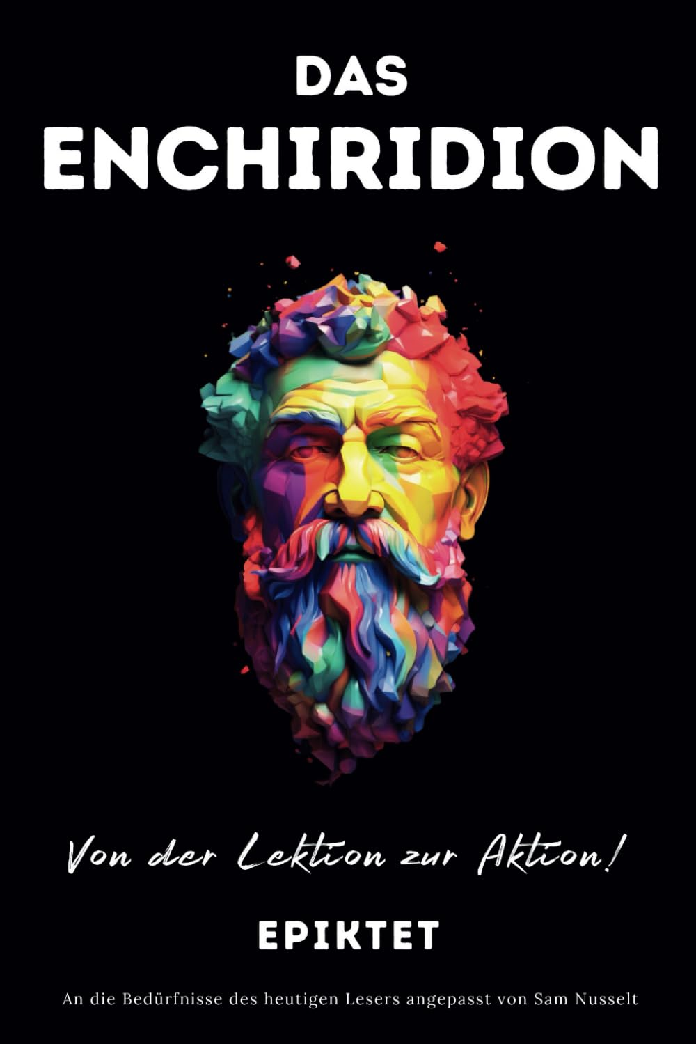DAS ENCHIRIDION - Von der Lektion zur Aktion! Philosophy
