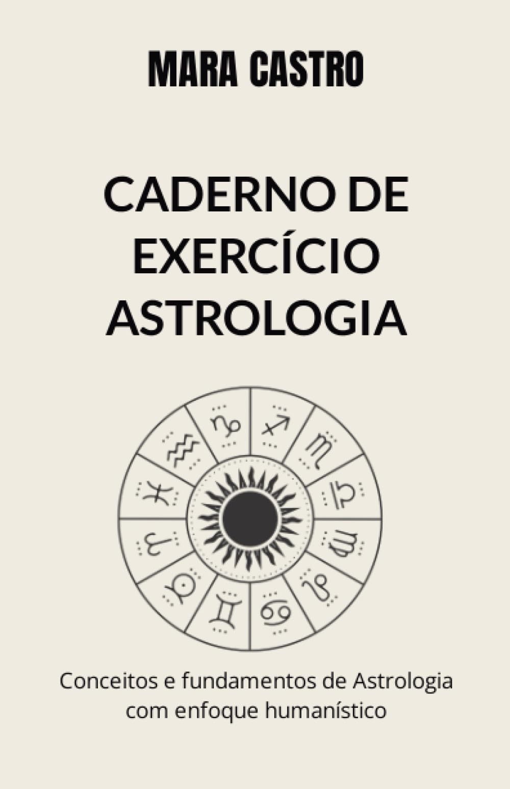 Caderno de Exercício Astrologia: Conceitos e fundamentos de Astrologia com enfoque humanístico Self-help