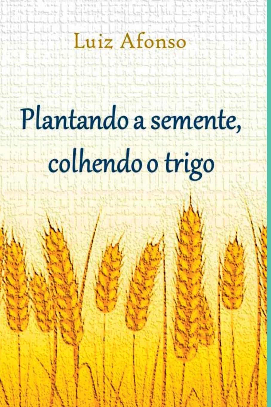 Plantando A Semente, Colhendo O Trigo Learning & Reference