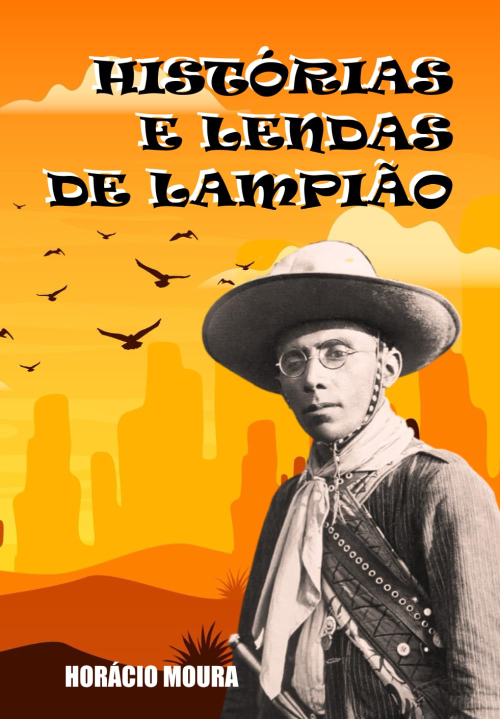 Histórias e Lendas de Lampião Politics & History
