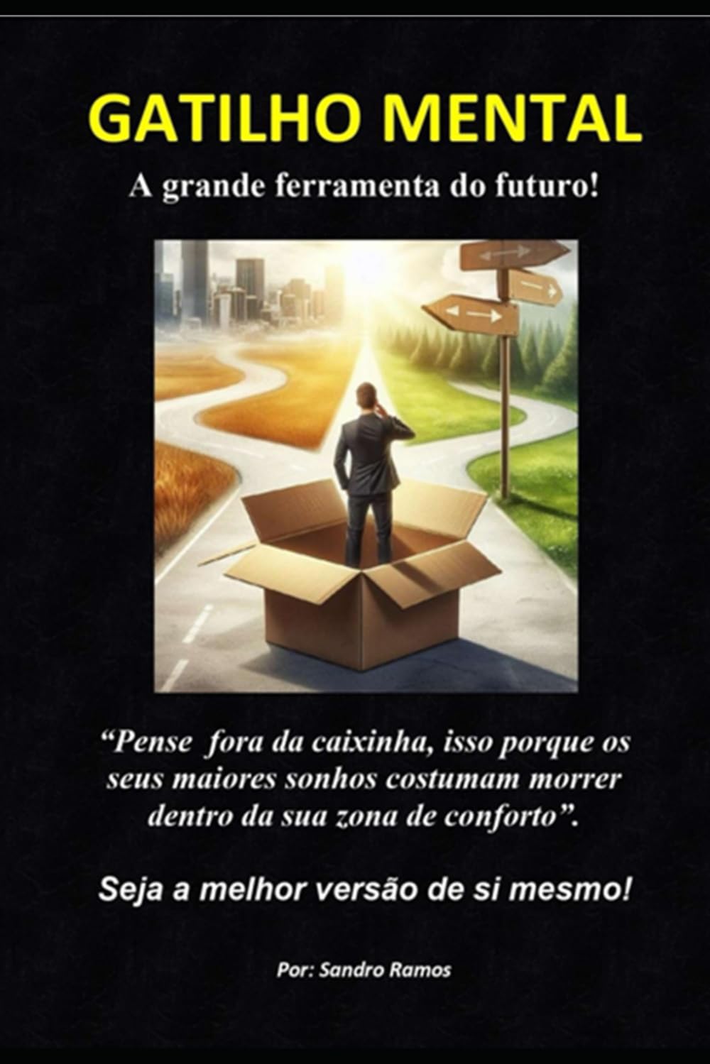 Gatilho Mental - A Grande Ferramenta do Futuro!: Seja a melhor versão de si mesmo! Lifestyle