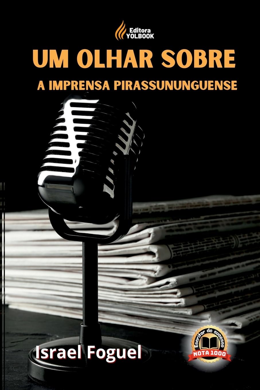 Um Olhar Sobre A Imprensa Pirassununguense Art & Literature