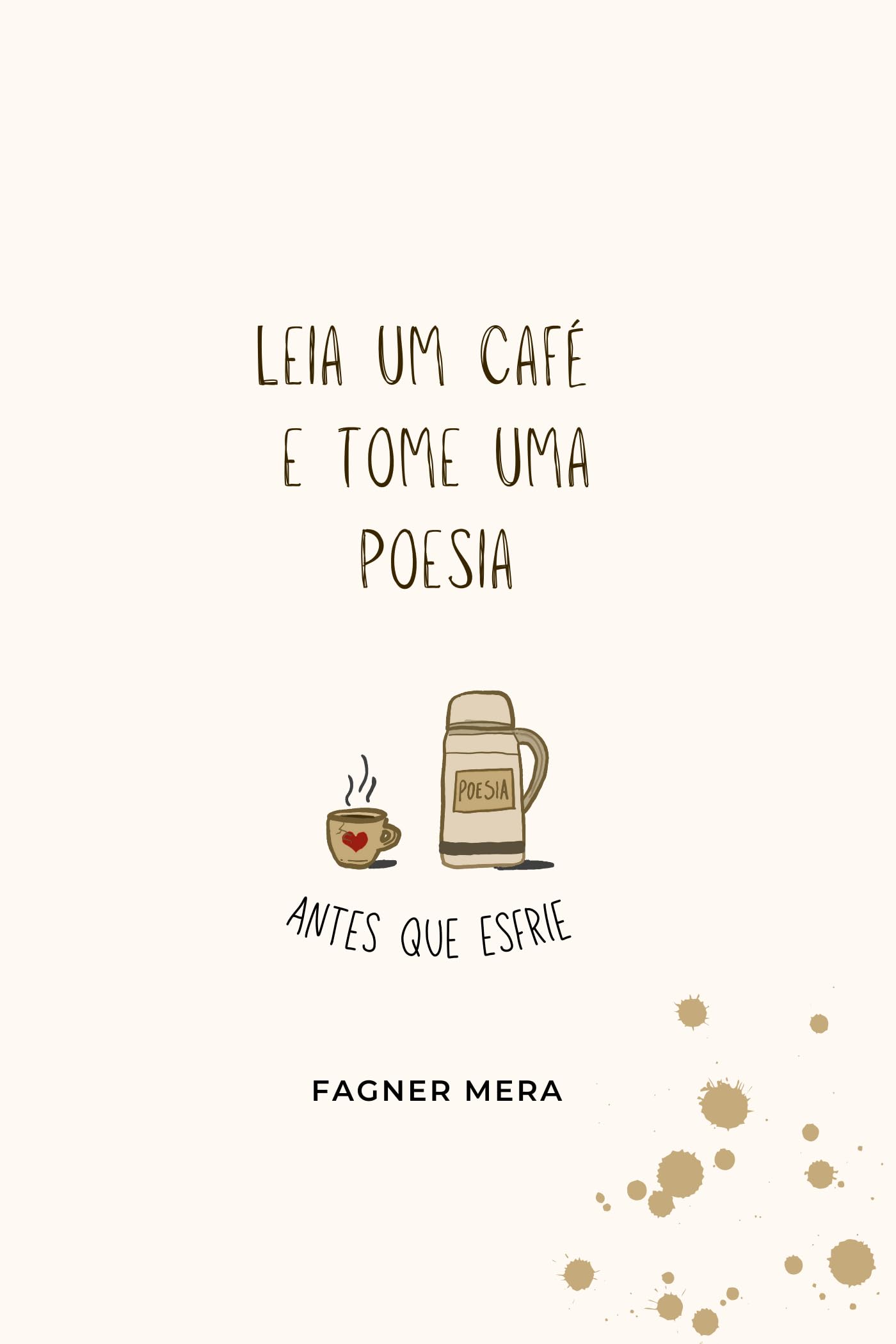 Leia um café e tome uma poesia: antes que esfrie Poetry