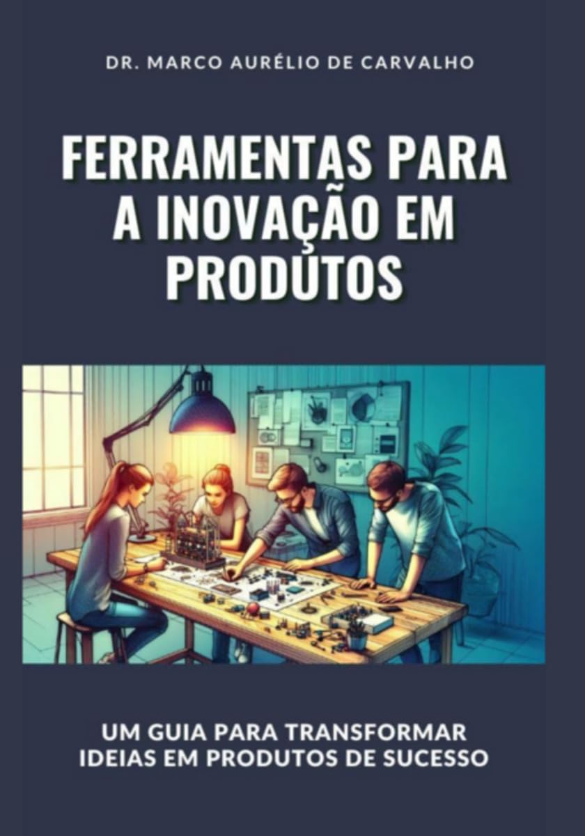 Ferramentas Para A Inovação Em Produtos Business, Finance & Career