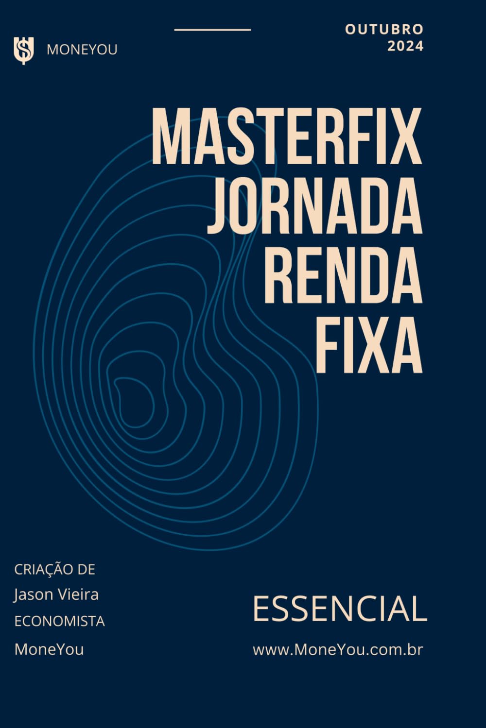 MasterFix - A Jornada Renda Fixa - Essencial: O que você precisa saber para investir em renda fixa de maneira descomplicada e informada Business, Finance & Career