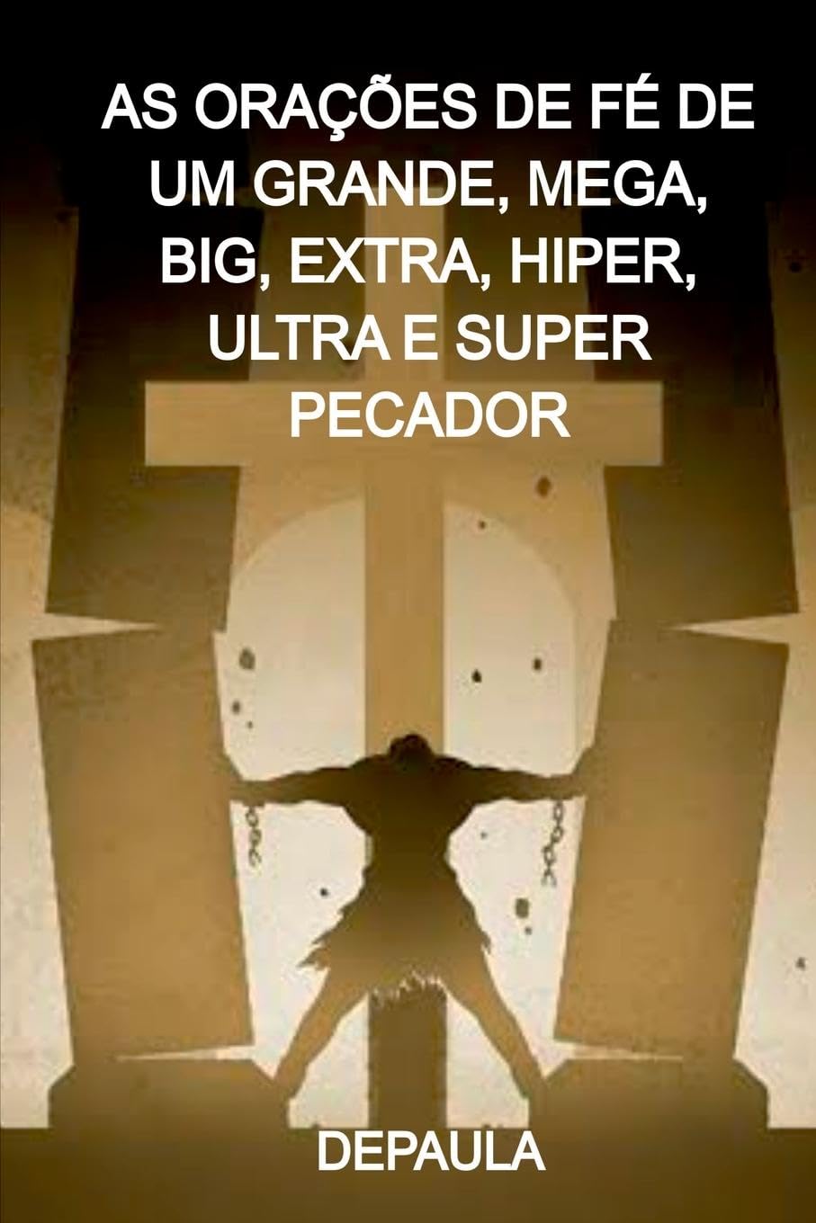 As Orações De Fé  De Um Grande, Mega, Big, Extra, Hiper, Ul Memories