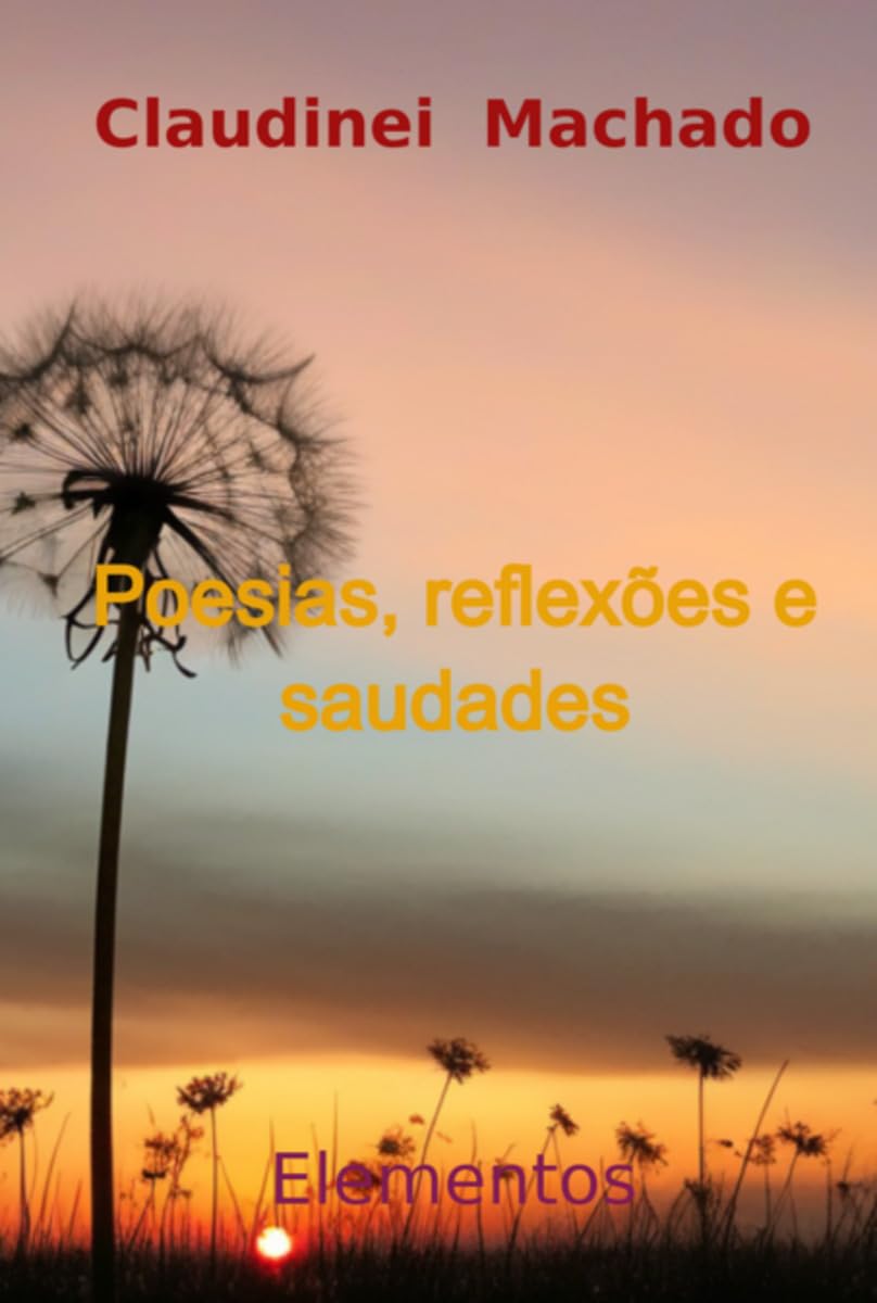 Poesias, Reflexões E Saudades Poetry