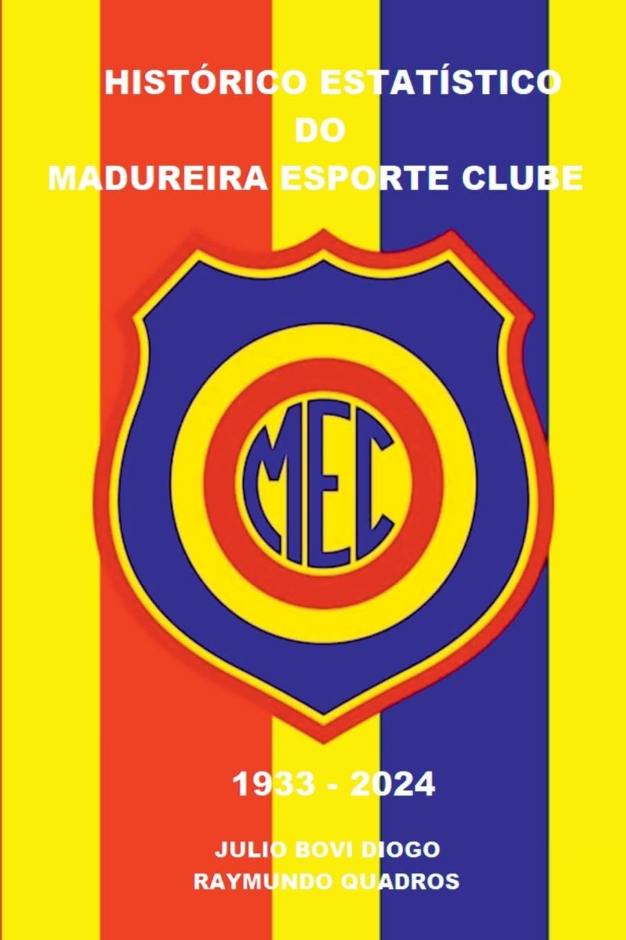 Histórico Estatístico Do Madureira Esporte Clube 1933 - 202 Politics & History