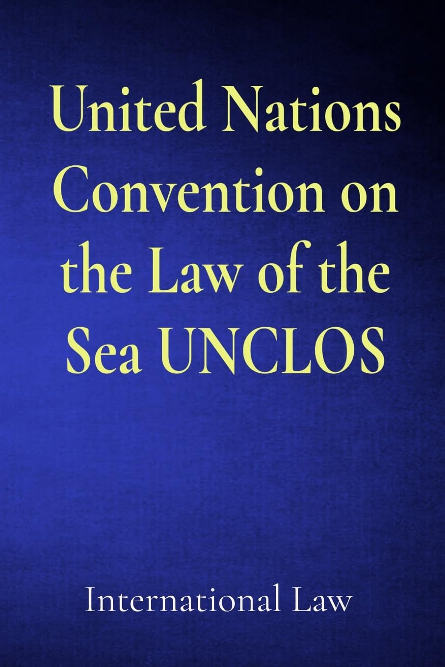 United Nations Convention on the Law of the Sea UNCLOS Law