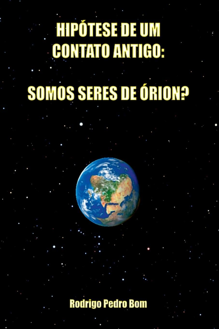Hipótese De Um Contato Antigo: Somos Seres De Órion? Historical Fiction