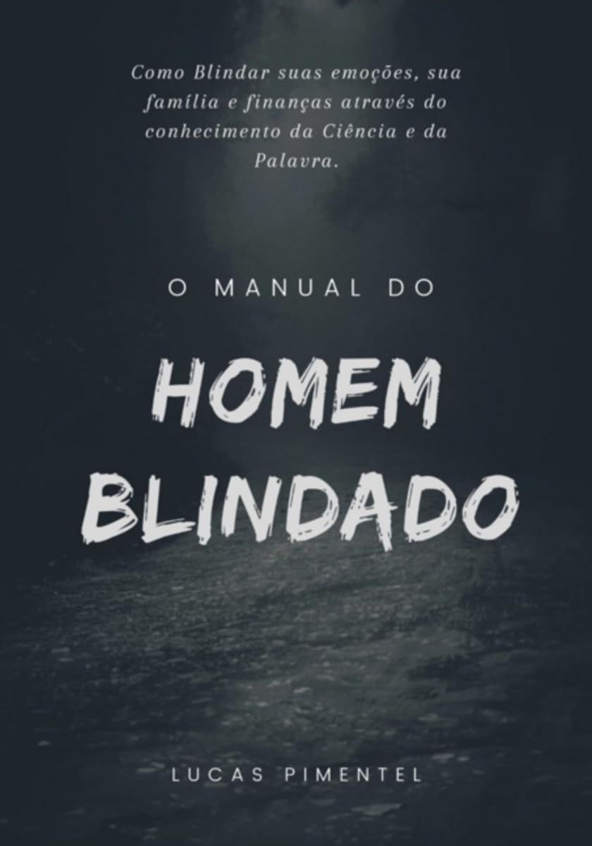 Manual Do Homem Blindado: O Guia Para Fortalecer O Corpo, A Business, Finance & Career