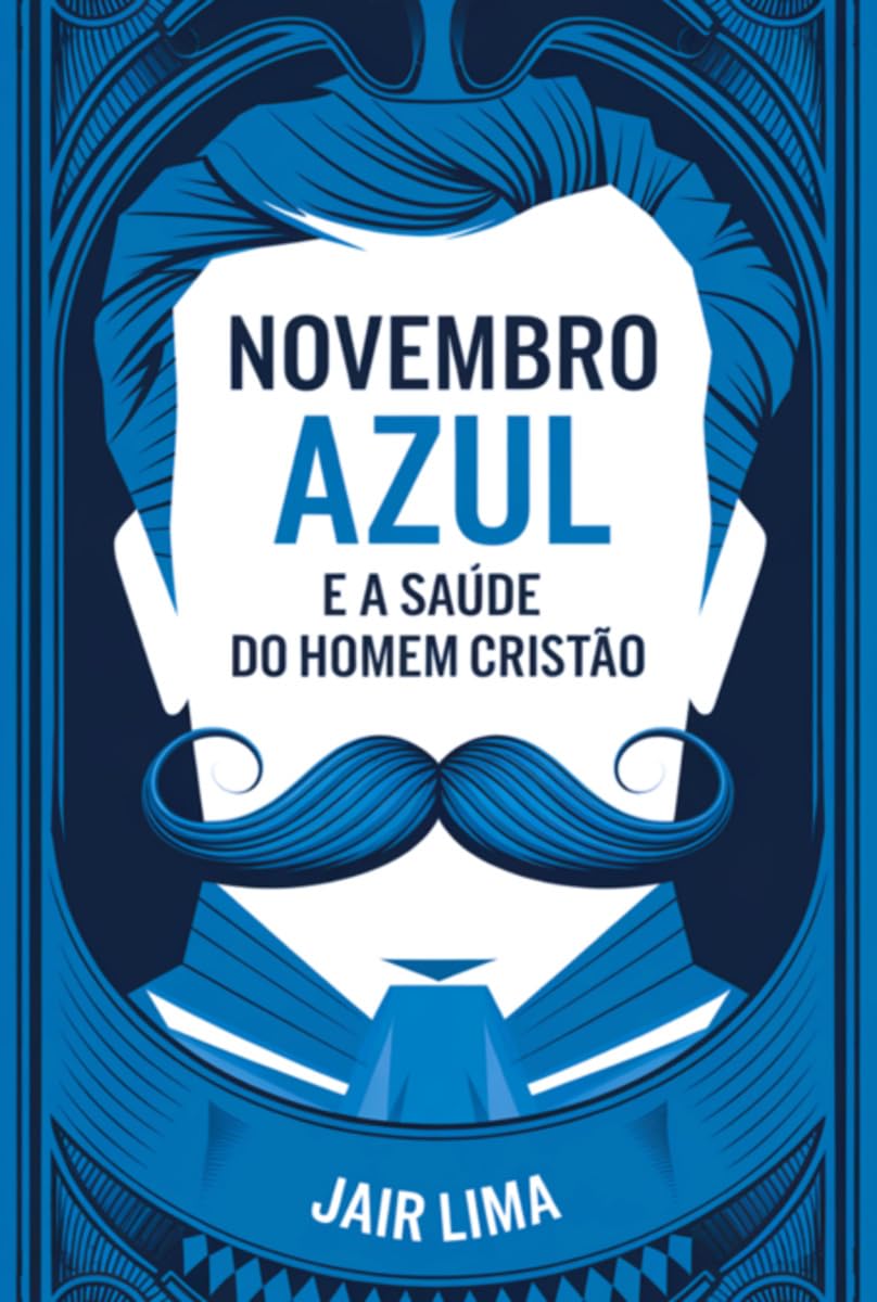 Novembro Azul E A Saúde Do Homem Cristão Religion & Esotericism