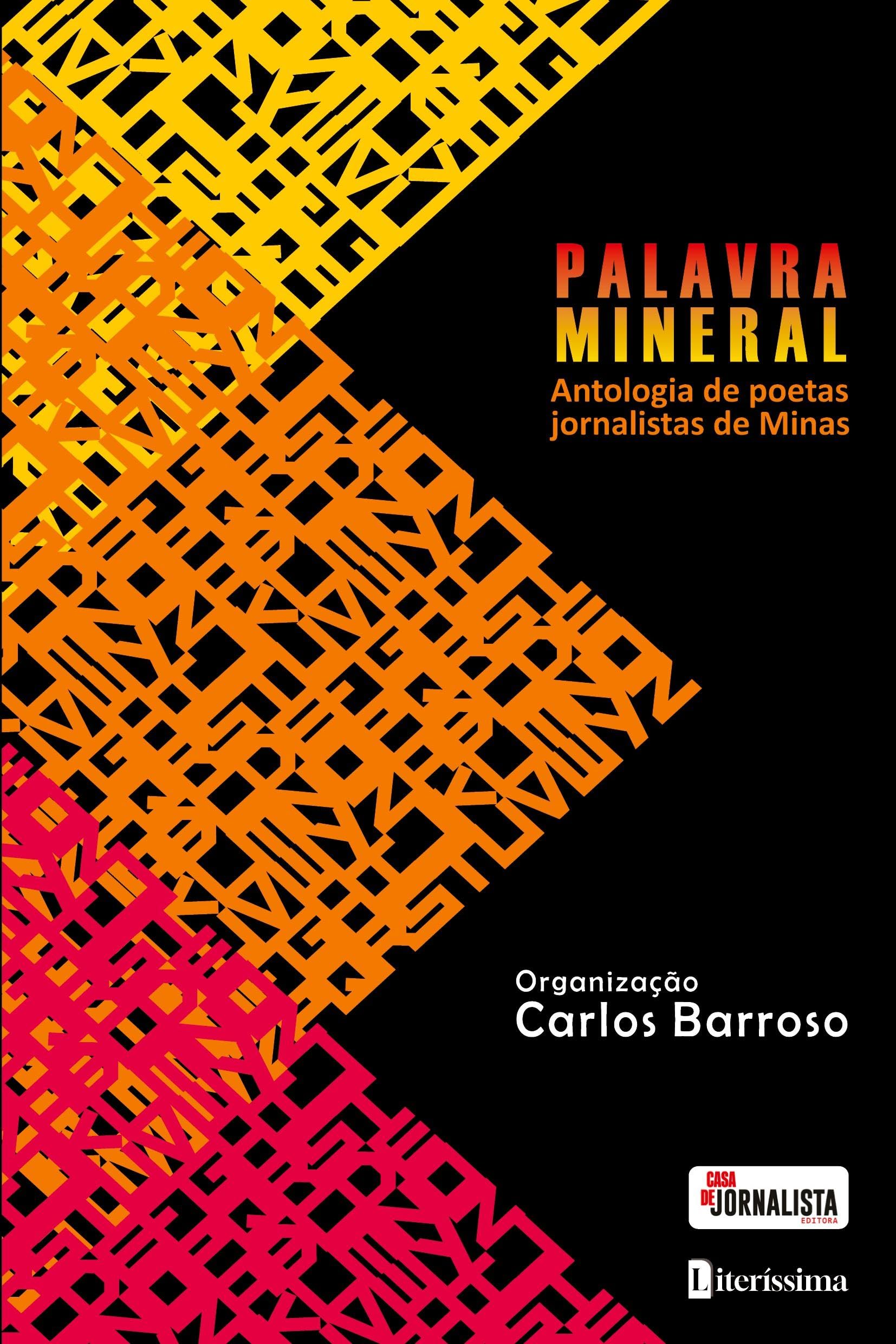 PALAVRA MINERAL ANTOLOGIA DE POETAS JORNALISTAS DE MINAS Poetry