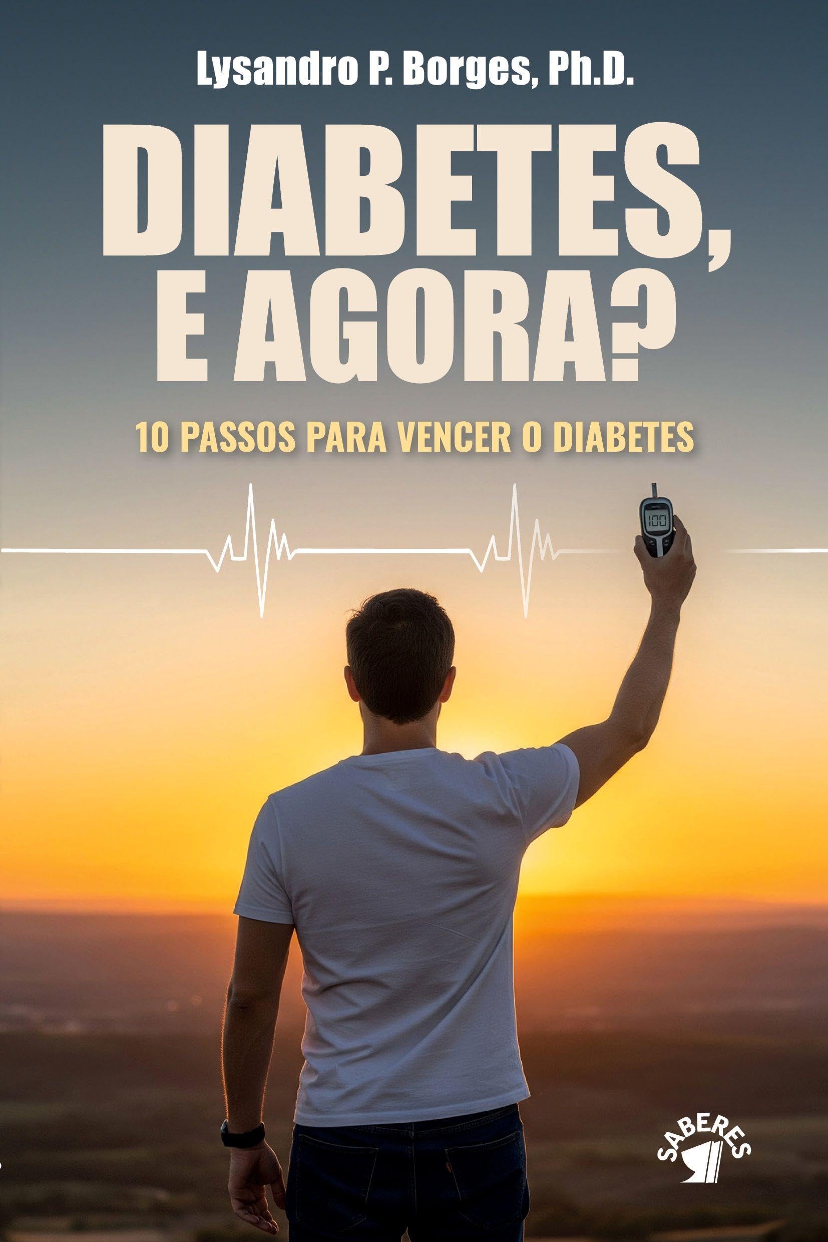 DIABETES, E AGORA? 10 PASSOS PARA VENCER O DIABETES Lifestyle