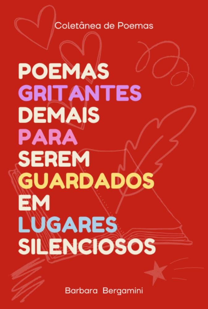 Poemas Gritantes Demais Para Serem Guardados Em Lugares Sil Lifestyle