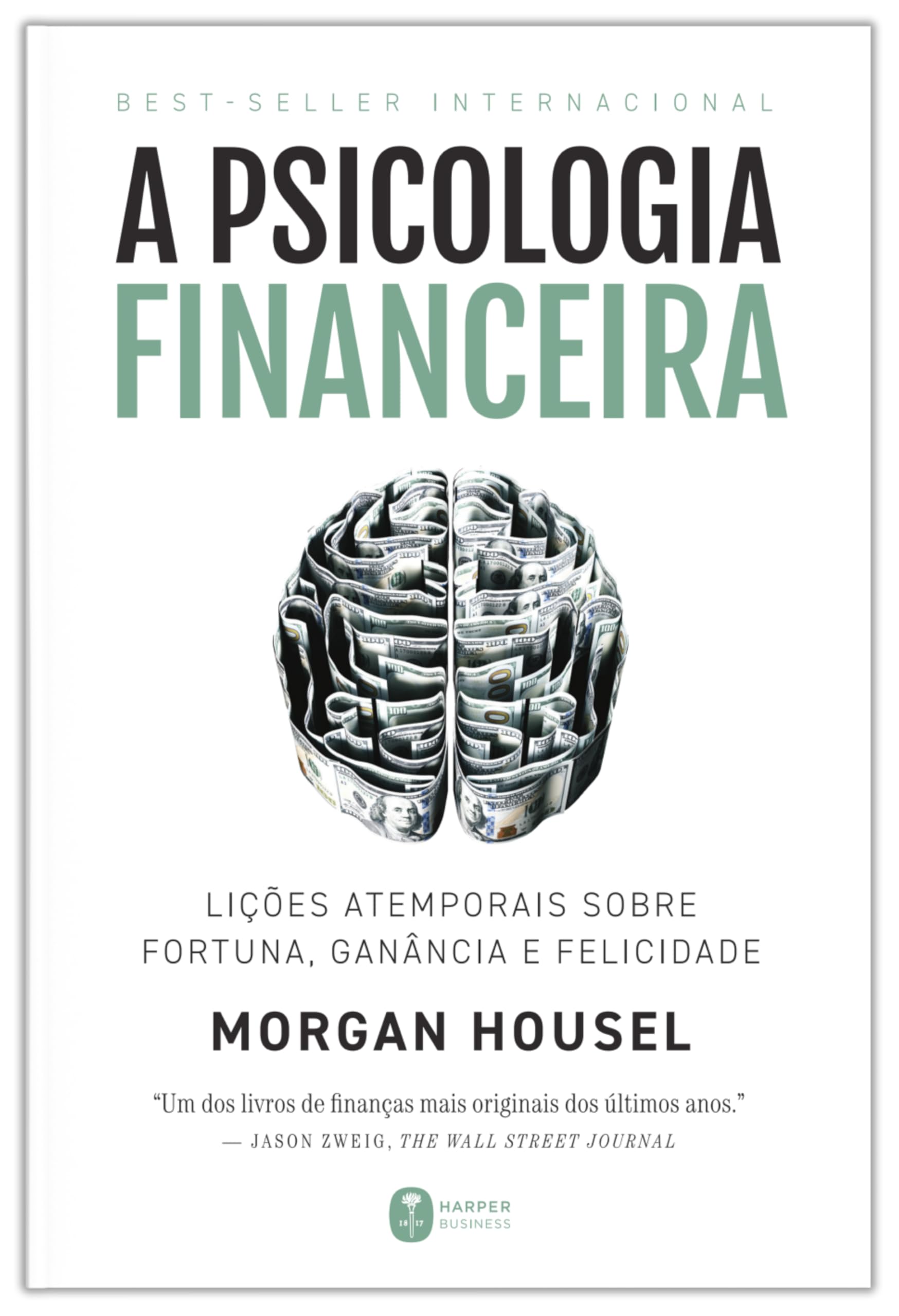 A psicologia financeira: lições atemporais sobre fortuna, ganância e felicidade Books
