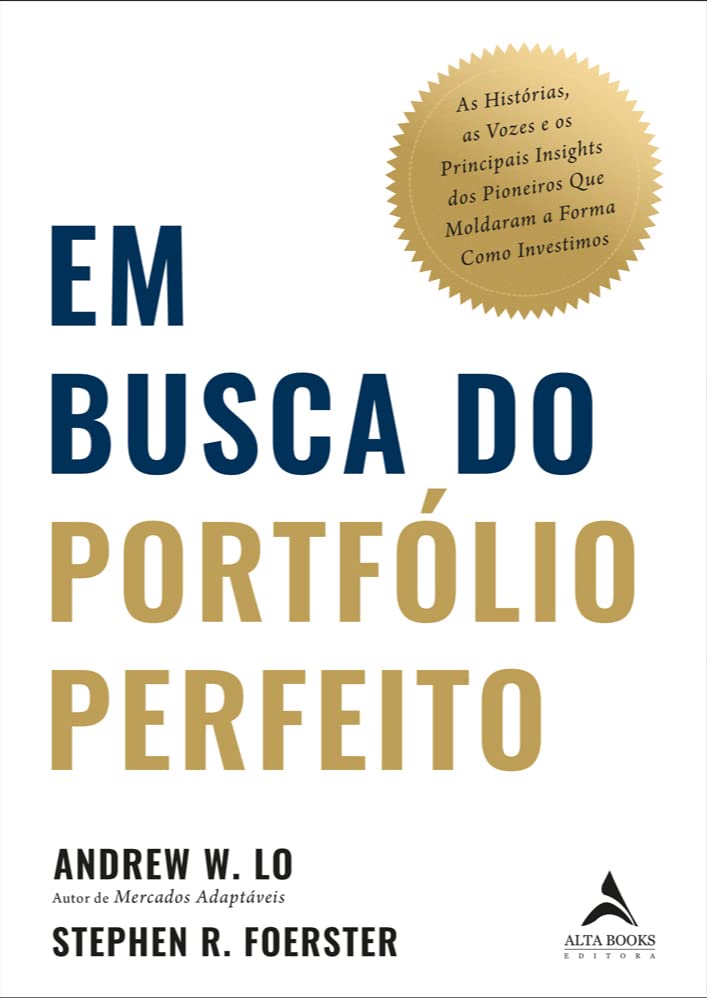 Em Busca do Portfólio Perfeito: As Histórias, as Vozes e os Principais Insights dos Pioneiros Que Moldaram a Forma Como Investimos book