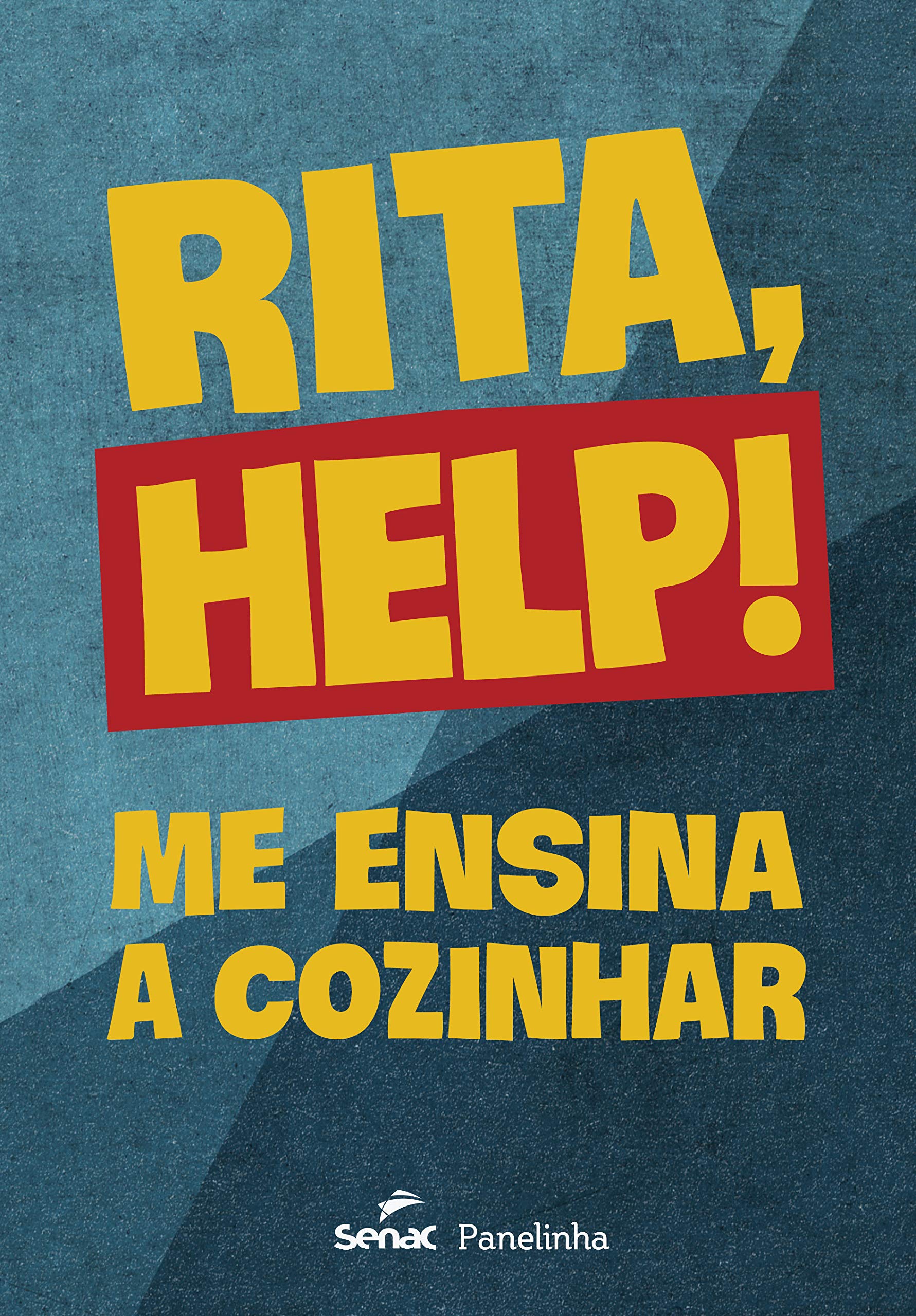 Senac São Paulo Rita, Help! Me ensina a cozinhar (Português) Books