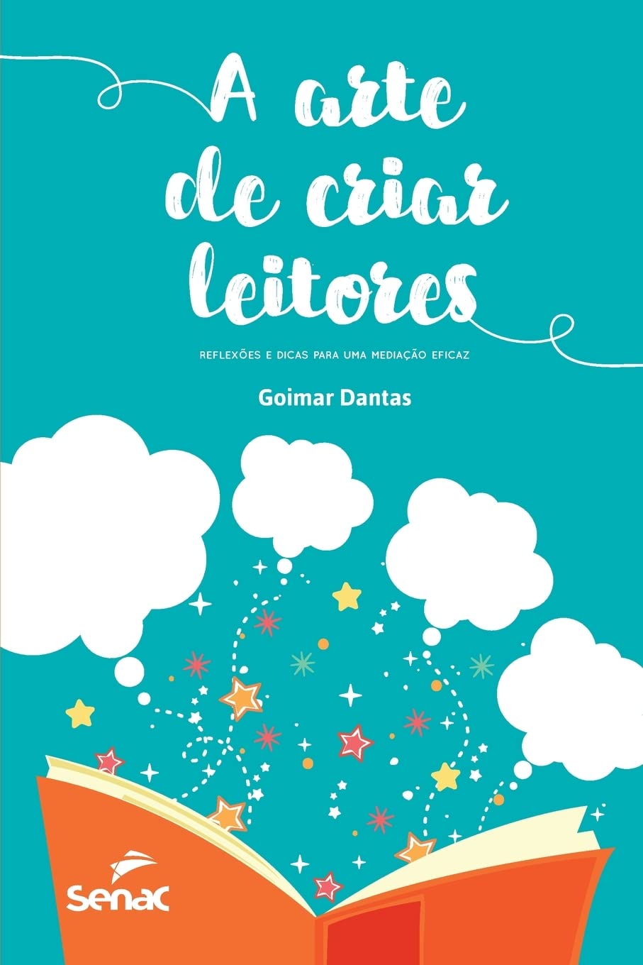 A Arte de Criar Leitores: Reflexes E Dicas Para Uma Mediao Eficaz Foreign Languages ​​& Dictionaries