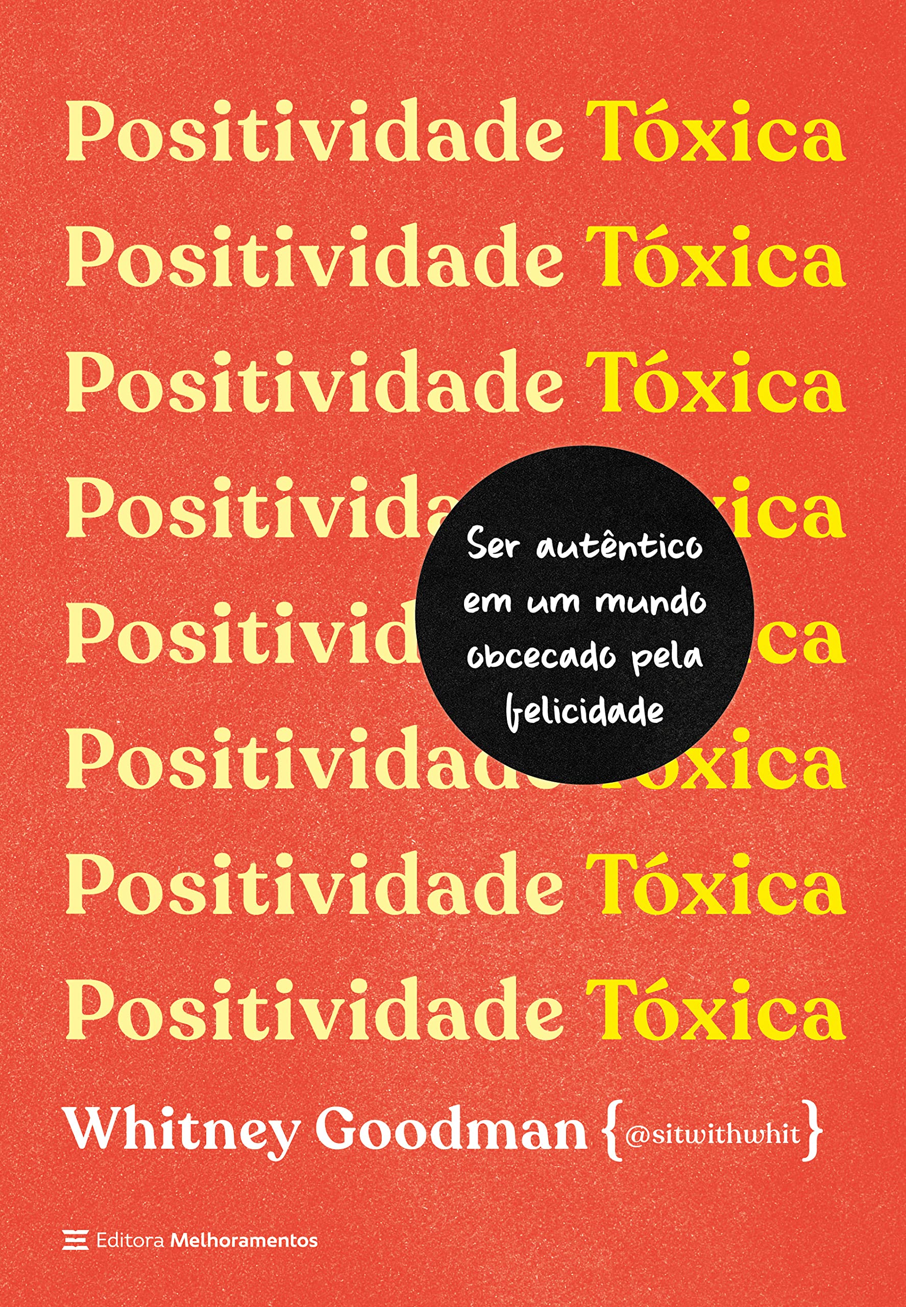 Positividade toxica - Como ser autentico em um mundo obcecado pela felicidade (Em Portugues do Brasi Books