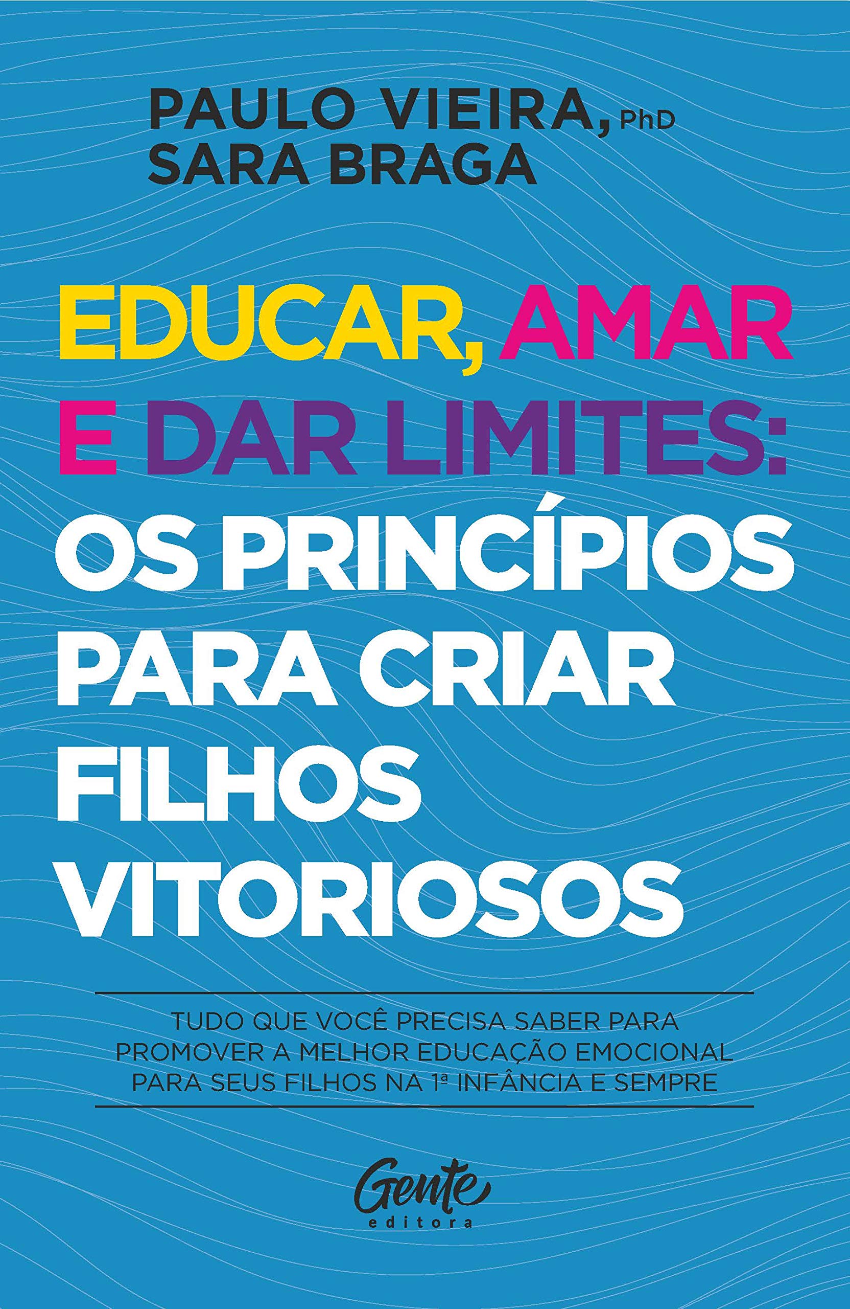 Educar amar e dar limites - os principios para criar filhos vitoriosos (Em Portugues do Brasil) book