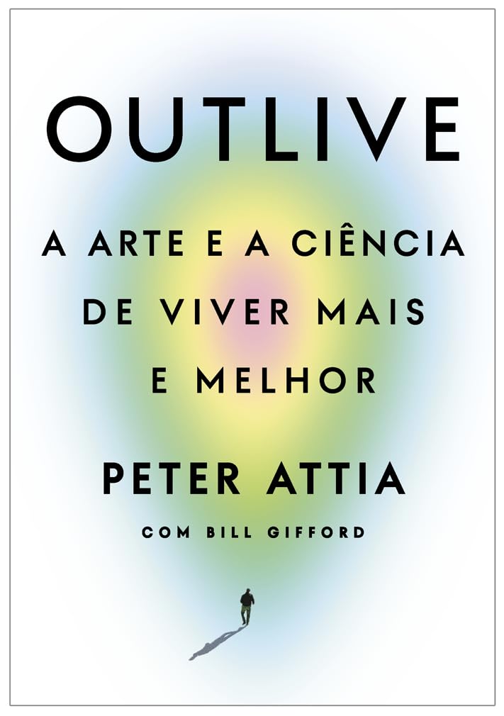 Outlive. A arte e a ciencia de viver mais e melhor (Em Portugues do Brasil) Books