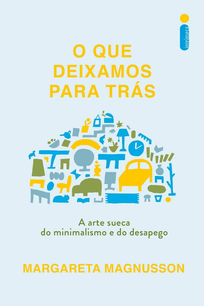 O que deixamos para tras. A arte sueca do minimalismo e do desapego (Em Portugues do Brasil) book
