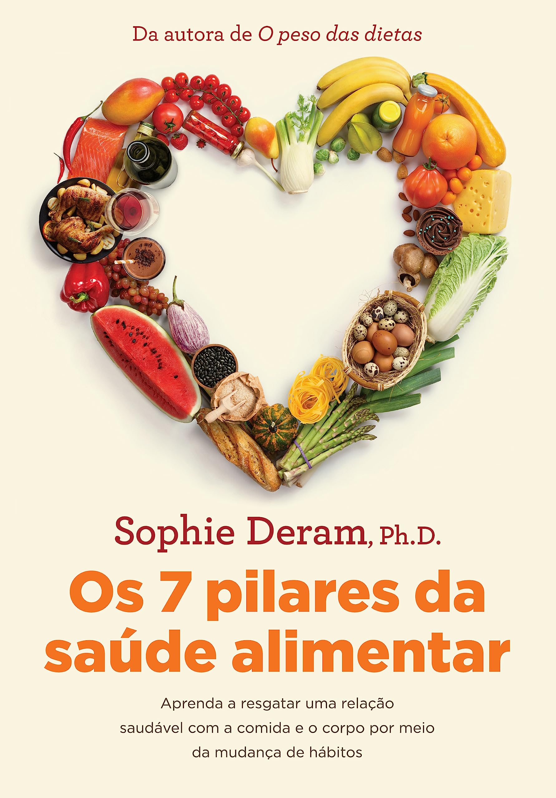 Os 7 pilares da saude alimentar - Aprenda a resgatar uma relacao saudavel com a comida e o corpo por meio da mudanca de habitos (Em Portugues do Brasil) book