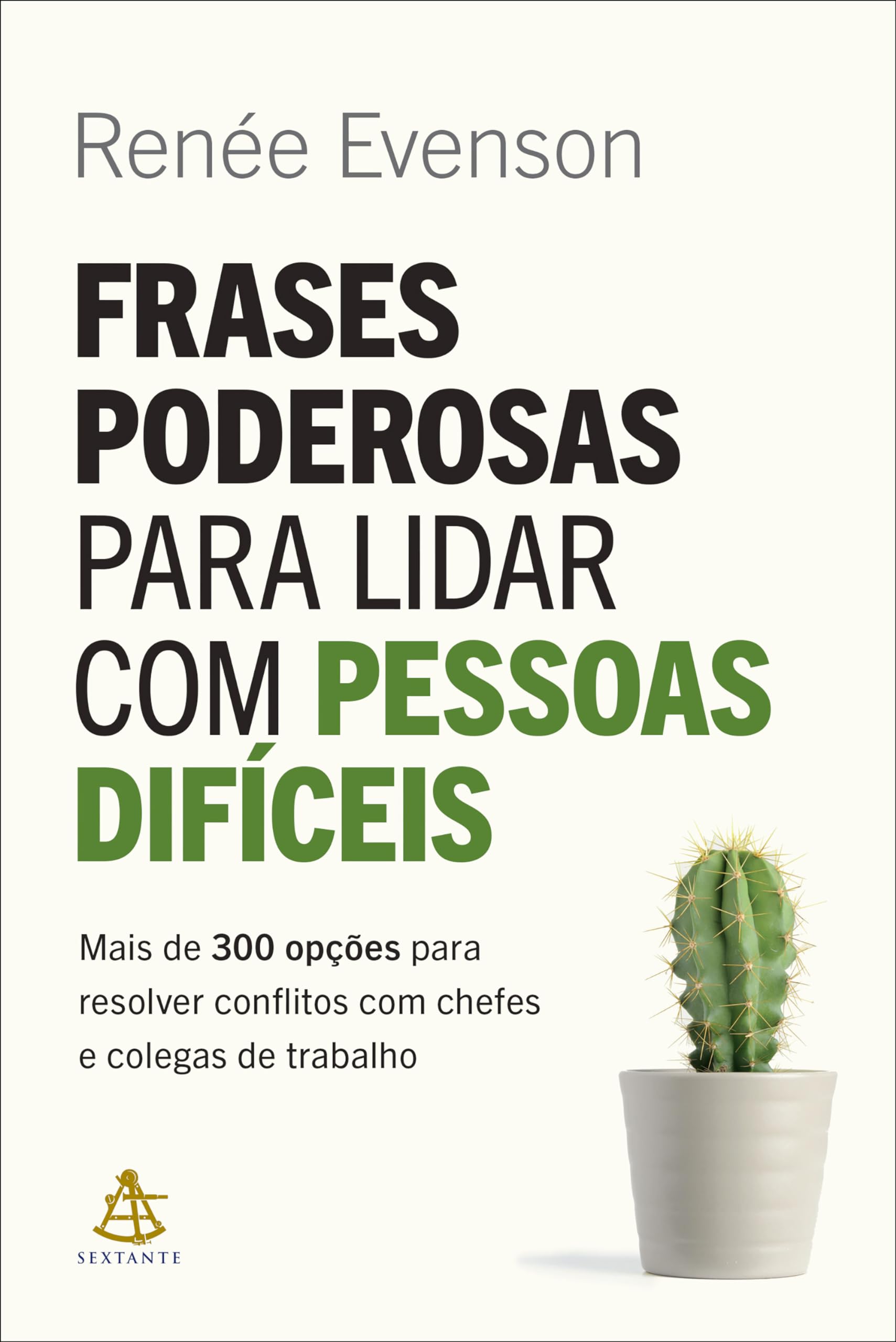 Frases poderosas para lidar com pessoas dificeis. Mais de 300 opcoes para resolver conflitos com chefes e colegas de trabalho (Em Portugues do Brasil) Books