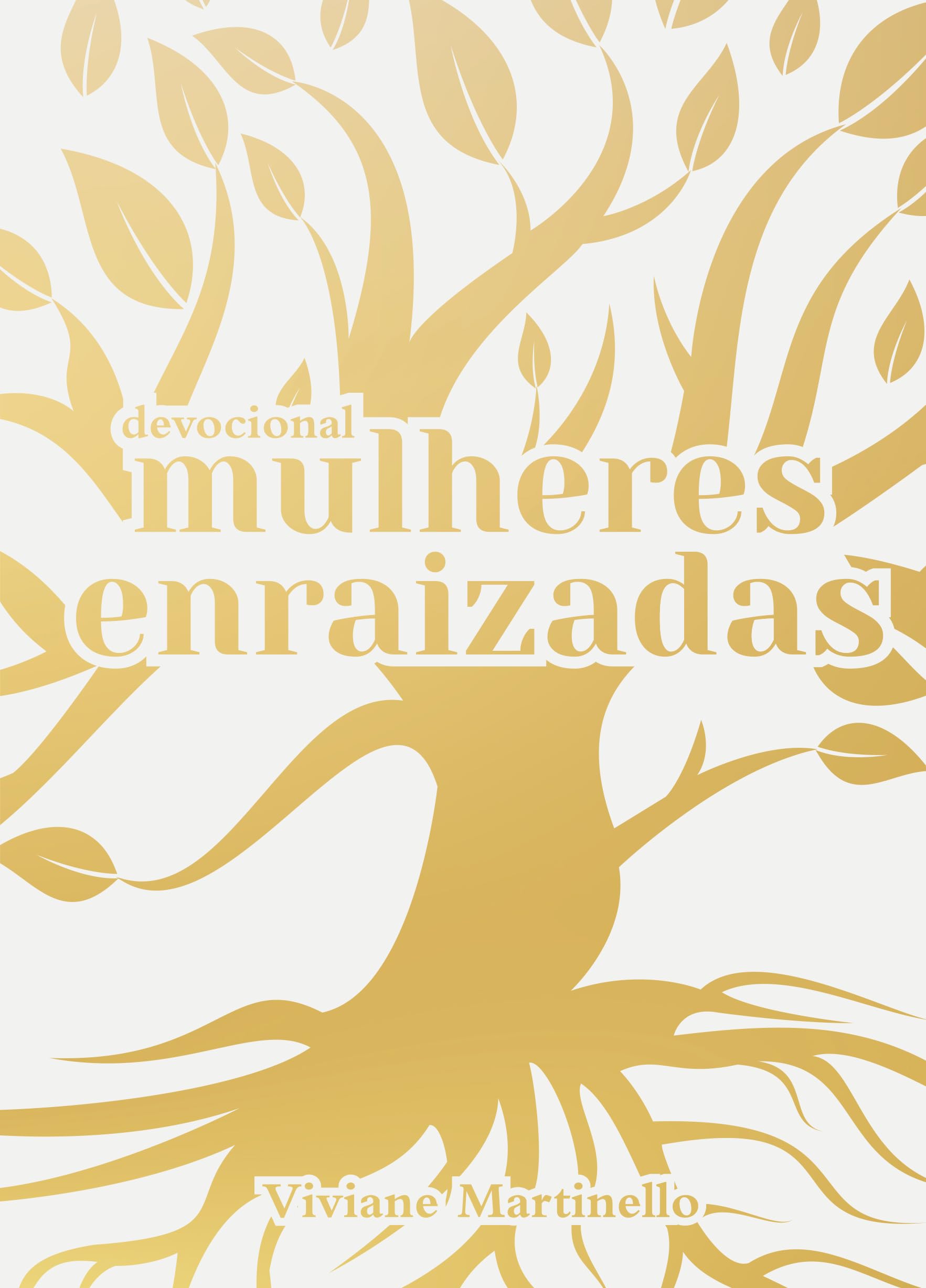 Mulheres Enraizadas | Viviane Martinello - Em Portugues do Brasil - Devocional Books
