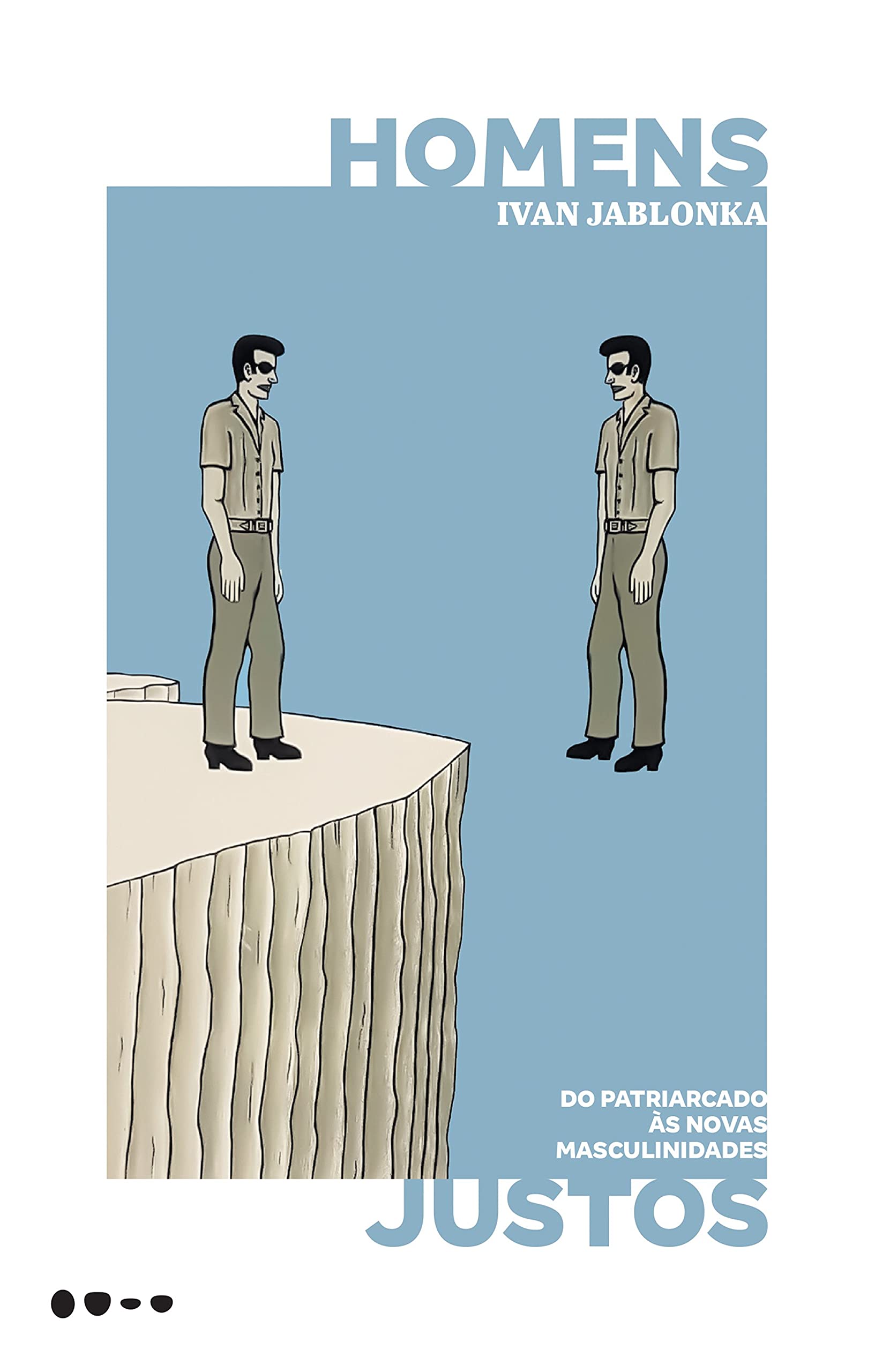 Homens justos - Do patriarcado as novas masculinidades (Em Portugues do Brasil) Books