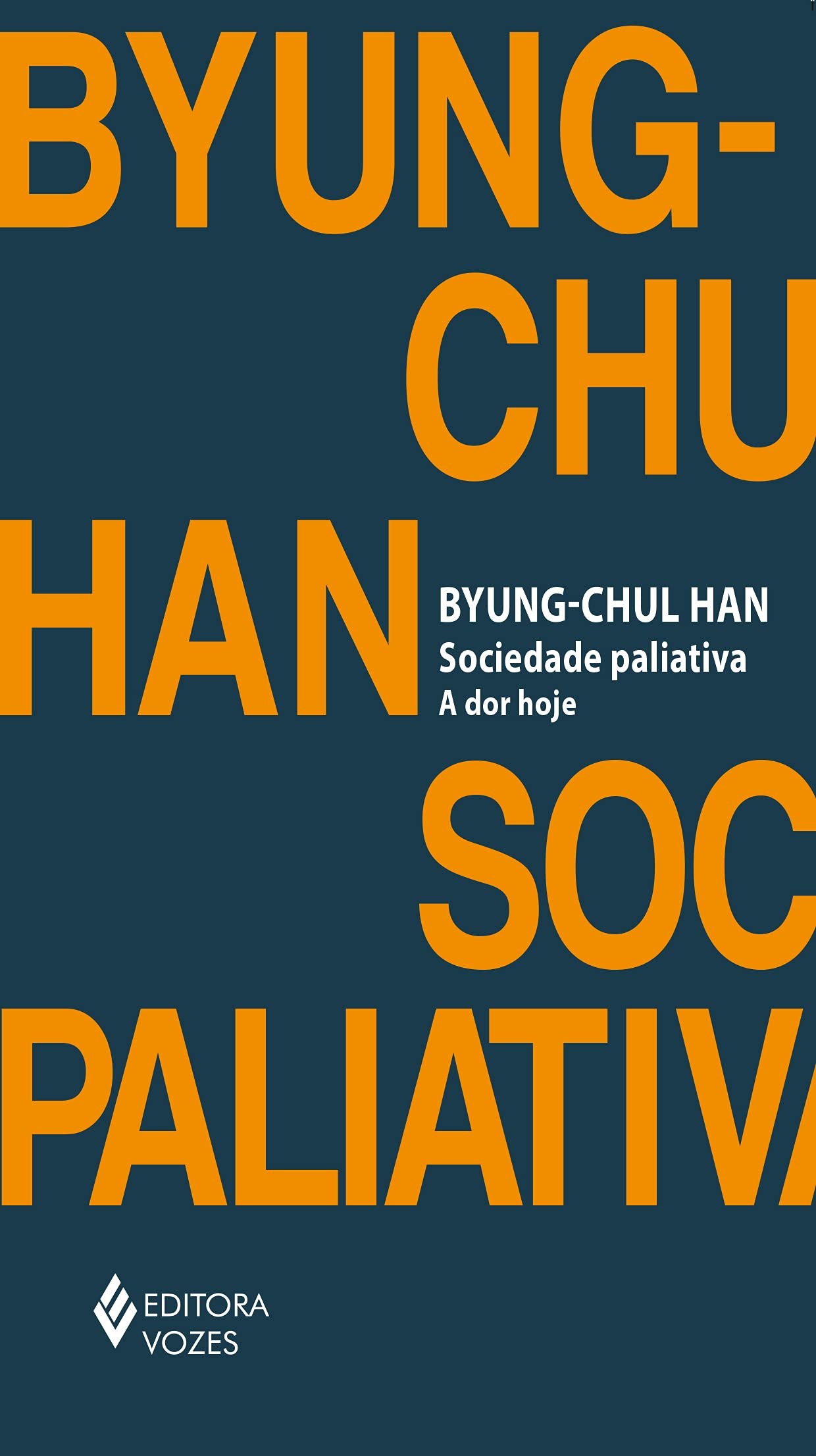 Sociedade paliativa - A dor hoje (Em Portugues do Brasil) Books