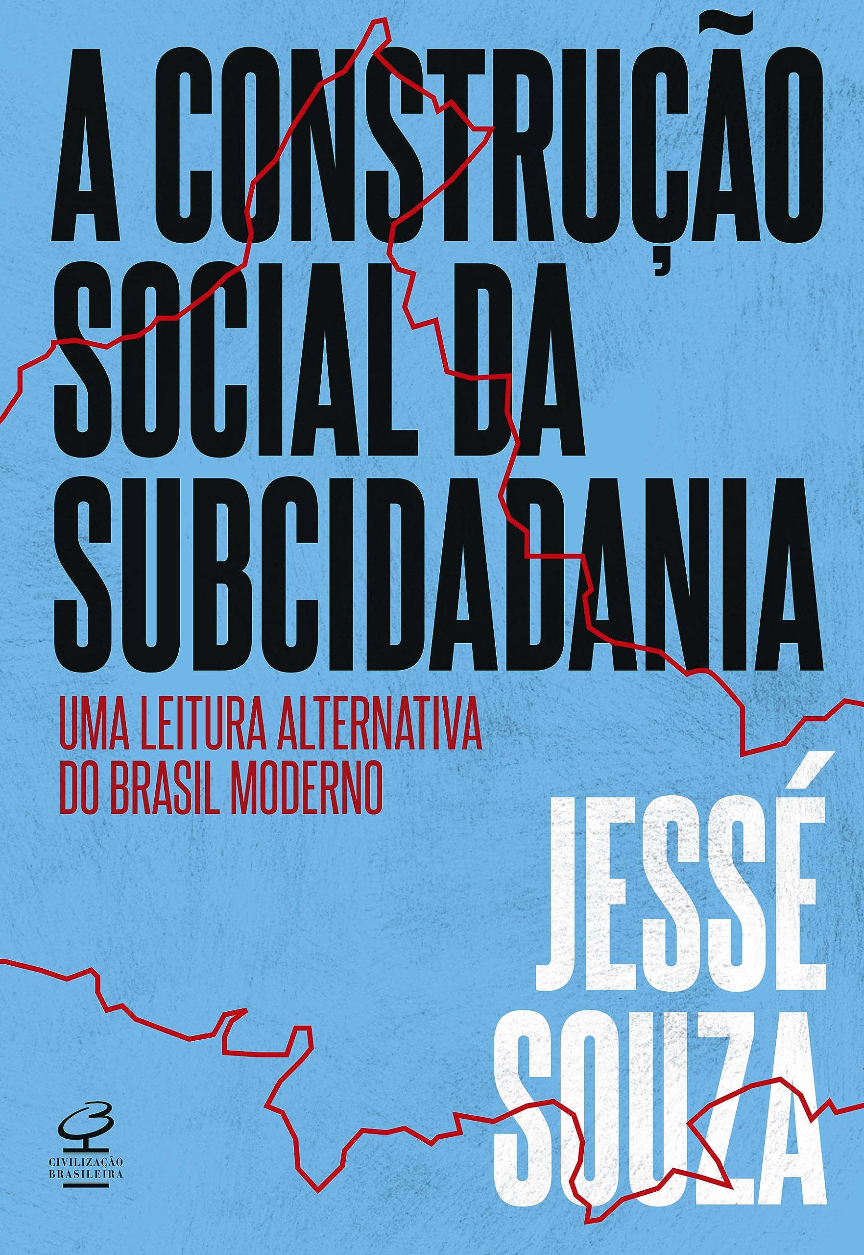 A construcao social da subcidadania. Uma leitura alternativa do Brasil moderno (Em Portugues do Brasil) book