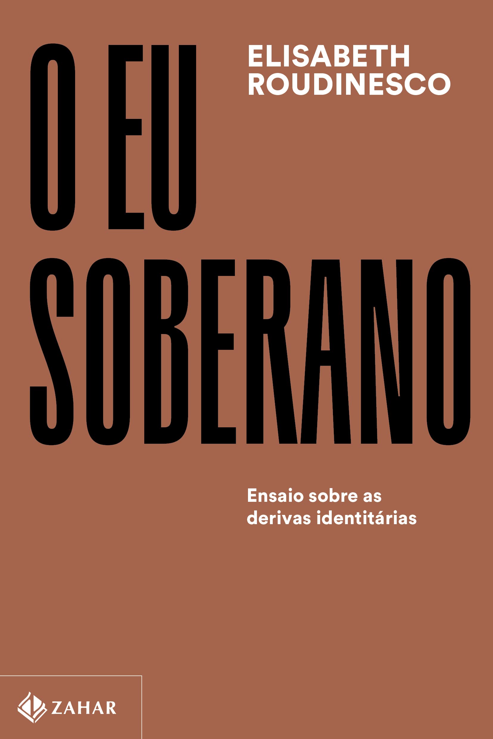 O eu soberano - Ensaio sobre as derivas identitarias (Em Portugues do Brasil) Books