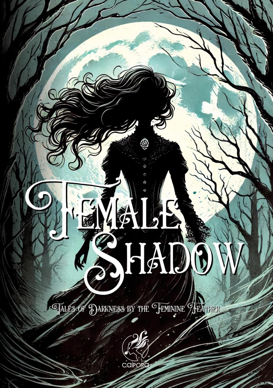 Female Shadow: Tales of Darkness by the Feminine Feather I Annotated Edition: Tales of Darkness by the Feminine Quill: Annotated Edition Classics