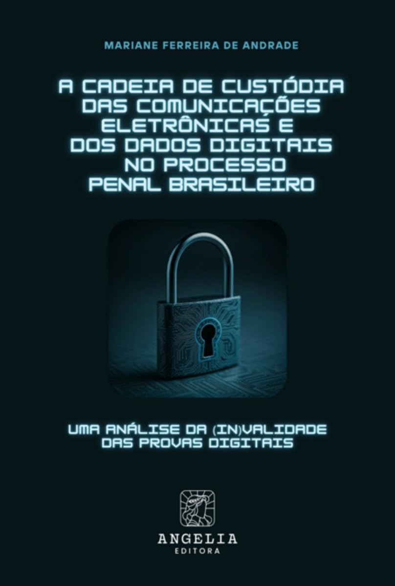 A Cadeia De Custódia Das Comunicações Eletrônicas E Dos Dad Law