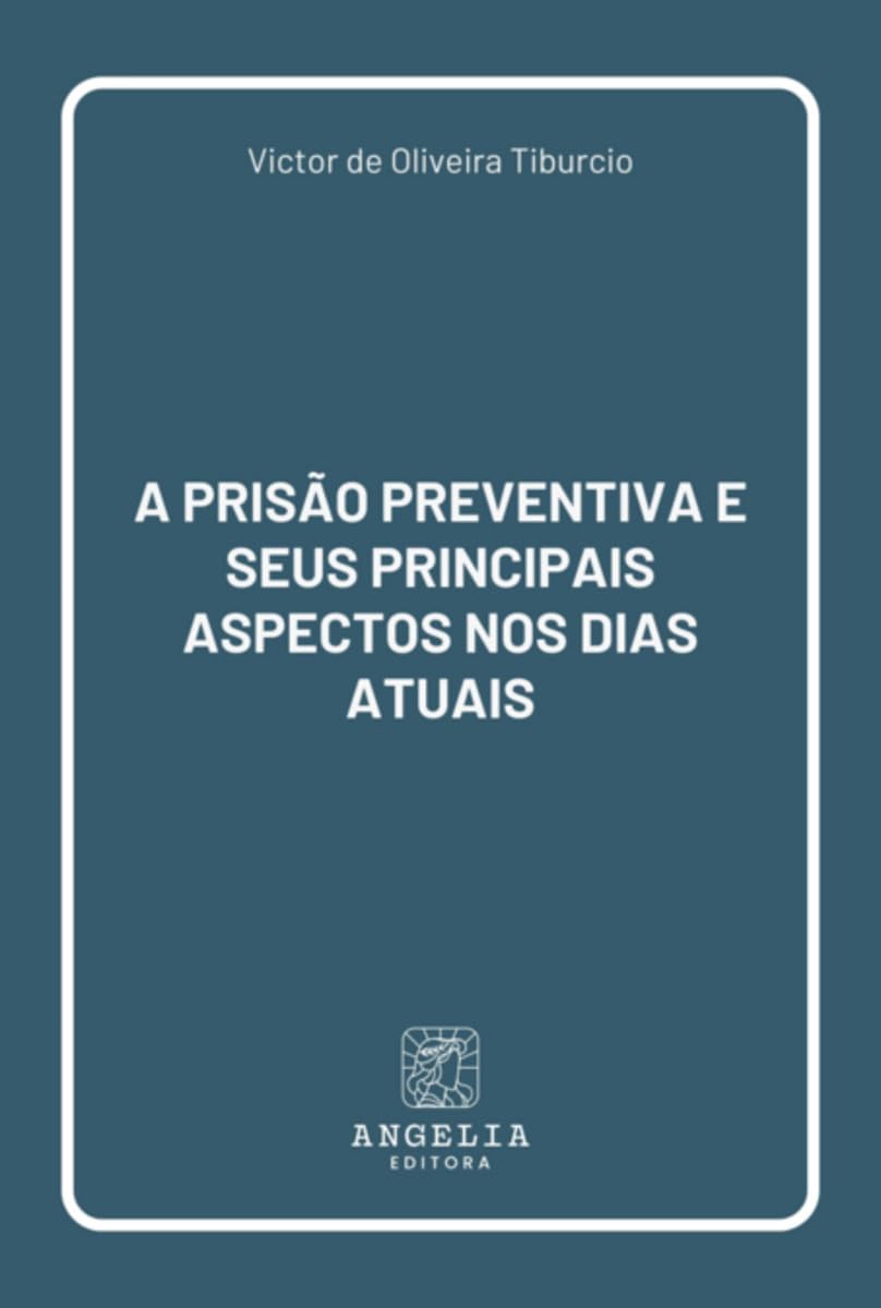 A Prisão Preventiva E Seus Principais Aspectos Nos Dias Atu Law