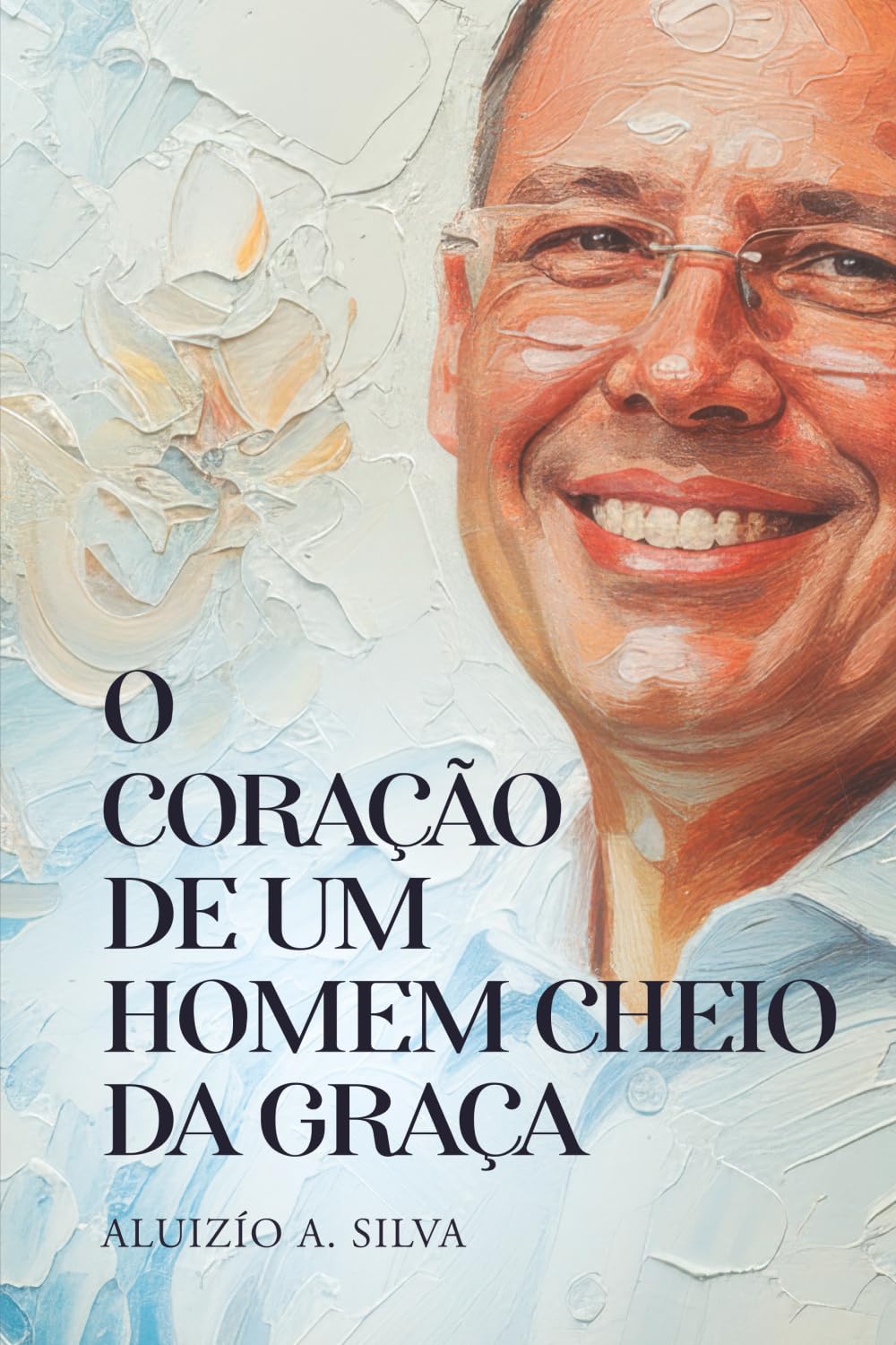 O CORAÇÃO DE UM HOMEM CHEIO DA GRAÇA book