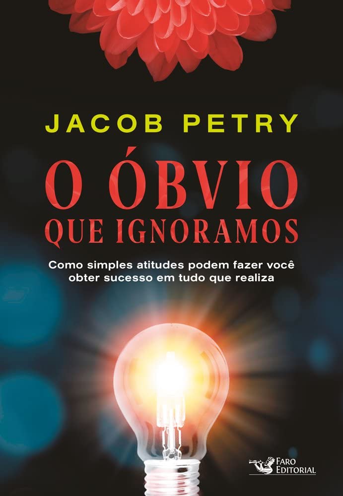 O Obvio Que Ignoramos - Como simples atitudes podem fazer voce obter sucesso em tudo que realiza (Em Portugues do Brasil) Books