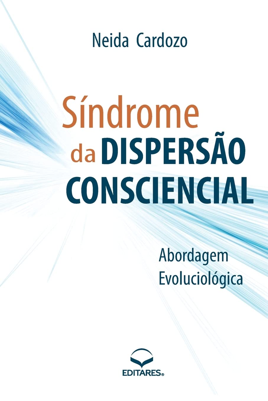 Síndrome da Dispersão Consciencial: Abordagem Evoluciológic Books
